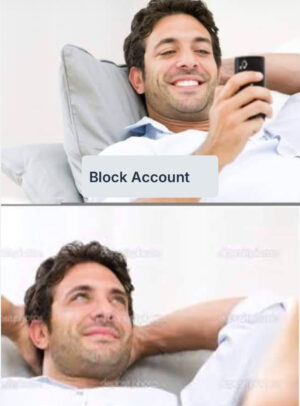 Upper panel: Man laying down is smiling at his phone. Text says "Block account" Bottom Panel: Man is looking up. He is happy